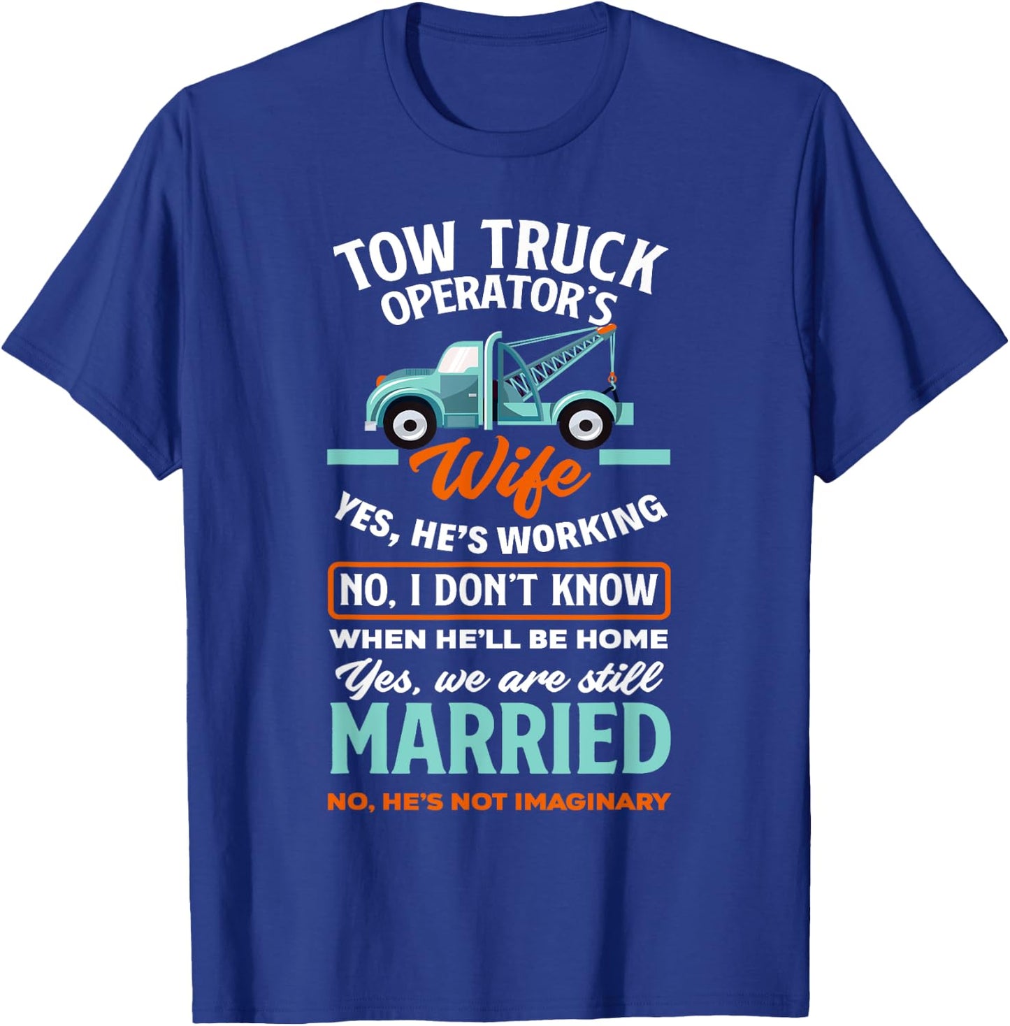 Women Funny Tow Truck Operator's Wife Tow Truck Driver Wife T-Shirt - T-Shirt | Royal