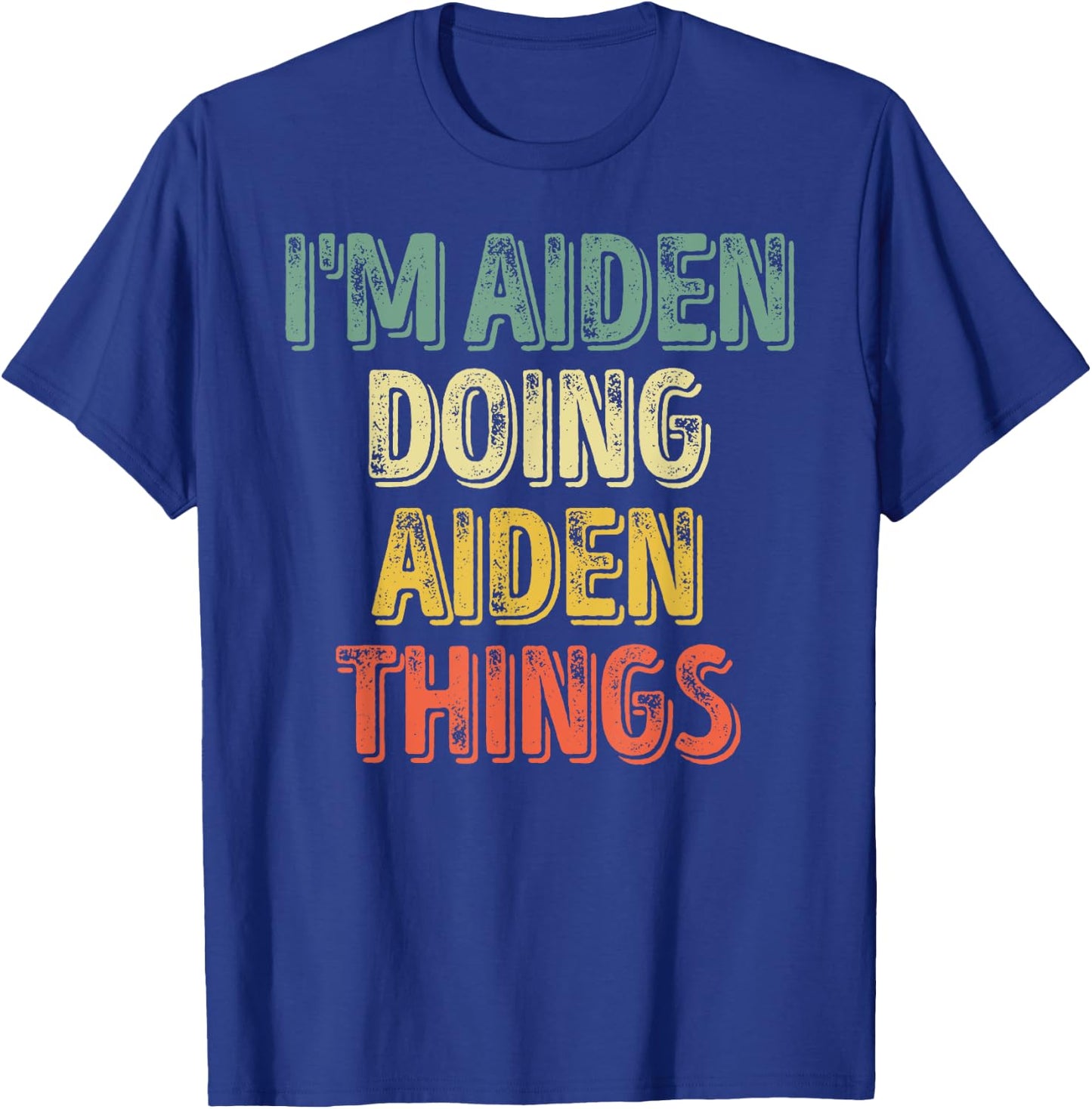 I'm Aiden Doing Aiden Things Shirt Personalized First Name T-Shirt - T-Shirt | Royal
