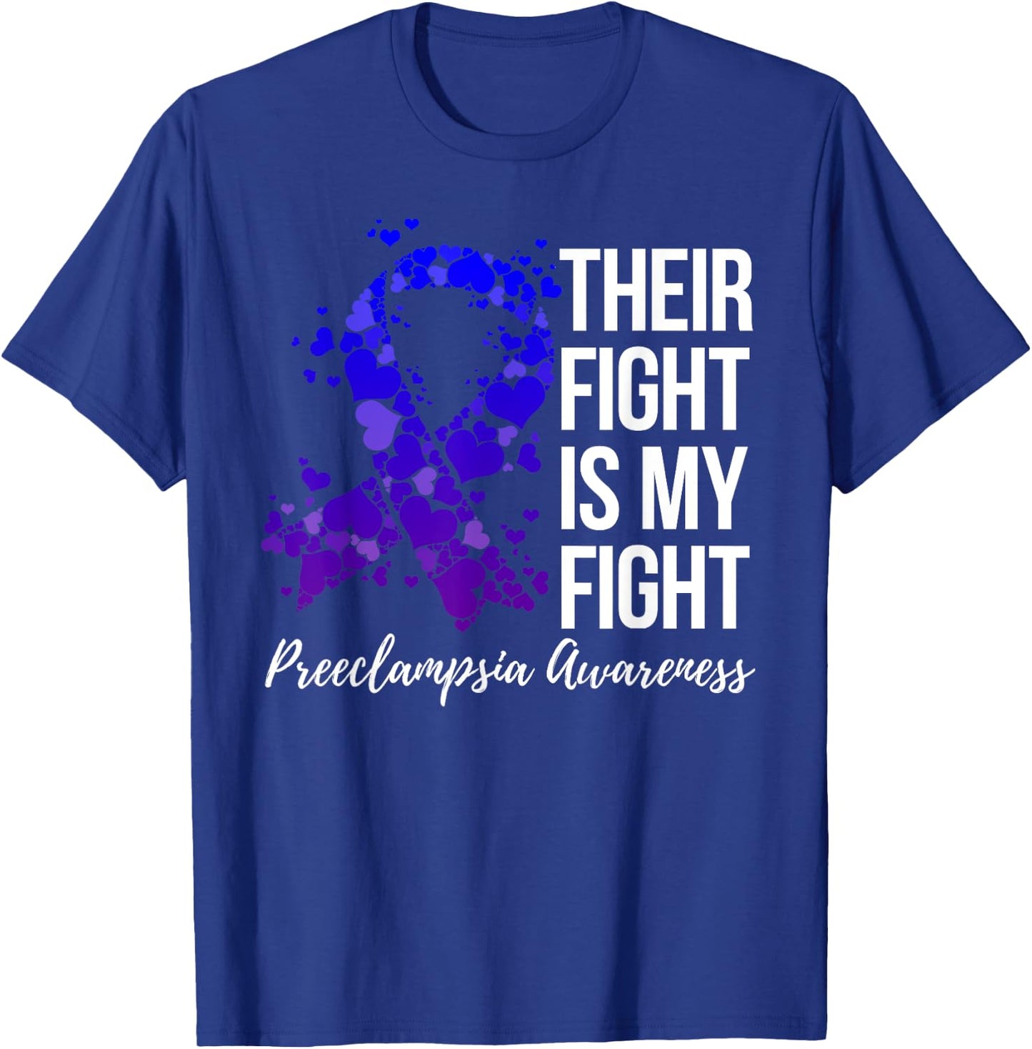 Their Fight Is My Fight Preeclampsia Awareness T-Shirt - T-Shirt | Royal