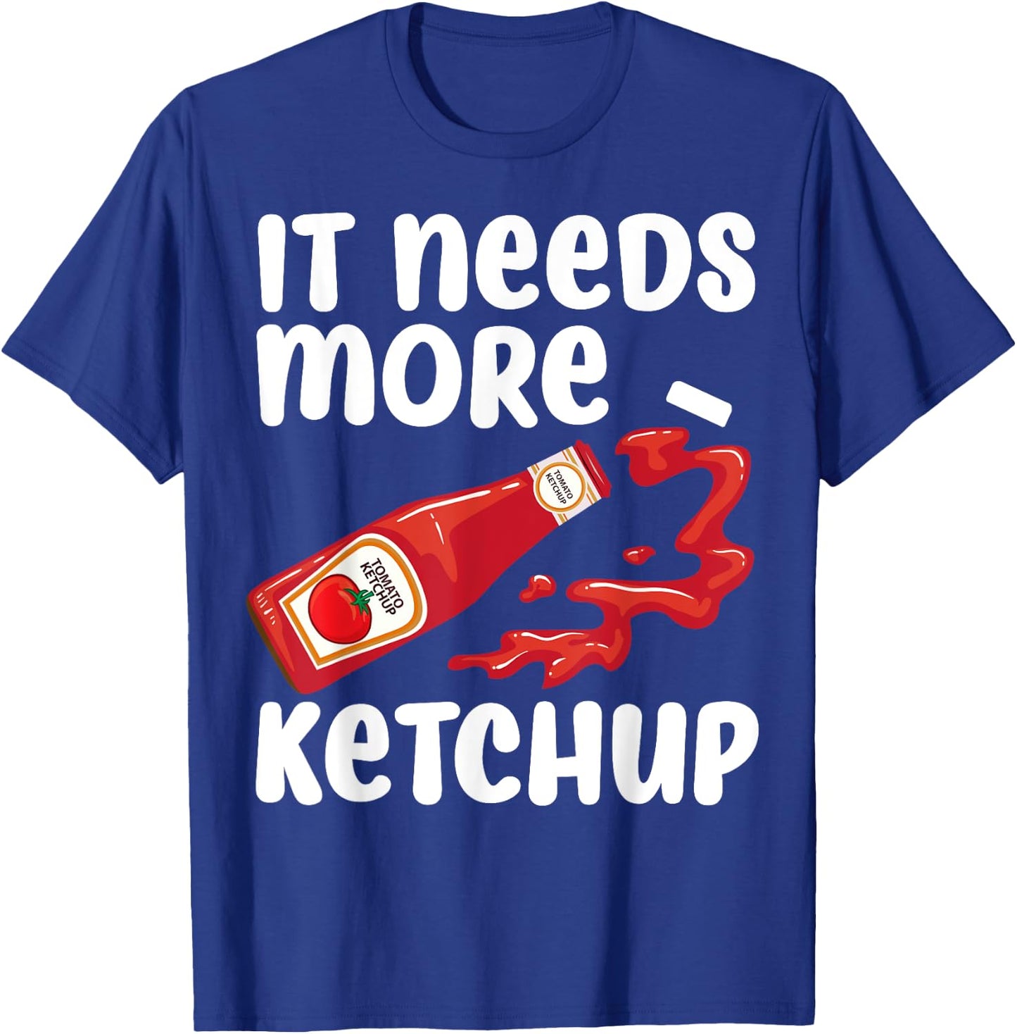 Funny Ketchup Lover Gift Men Women Kids Tomato Table Sauce T-Shirt - T-Shirt | Royal
