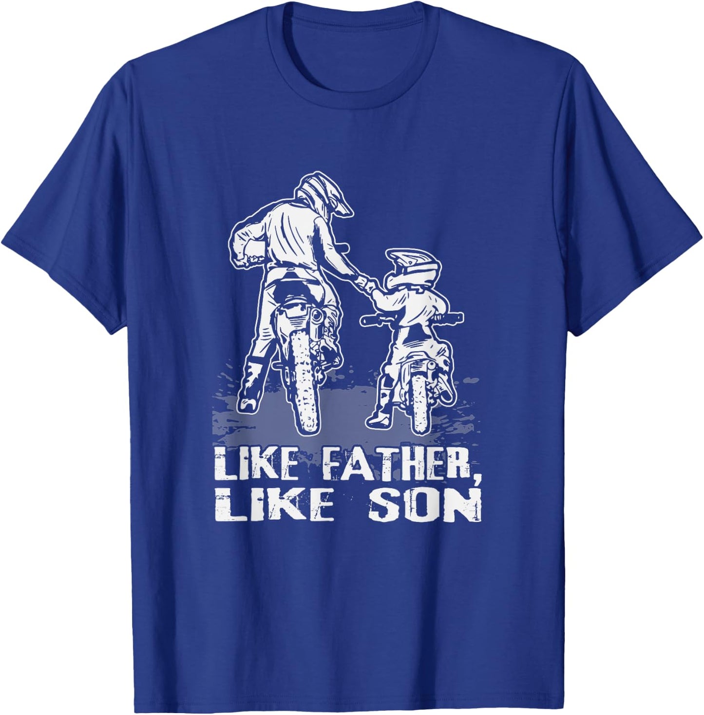 Motocross Dirt Bike - Like Father Like Son Biker Lovers Gift T-Shirt - T-Shirt | Royal