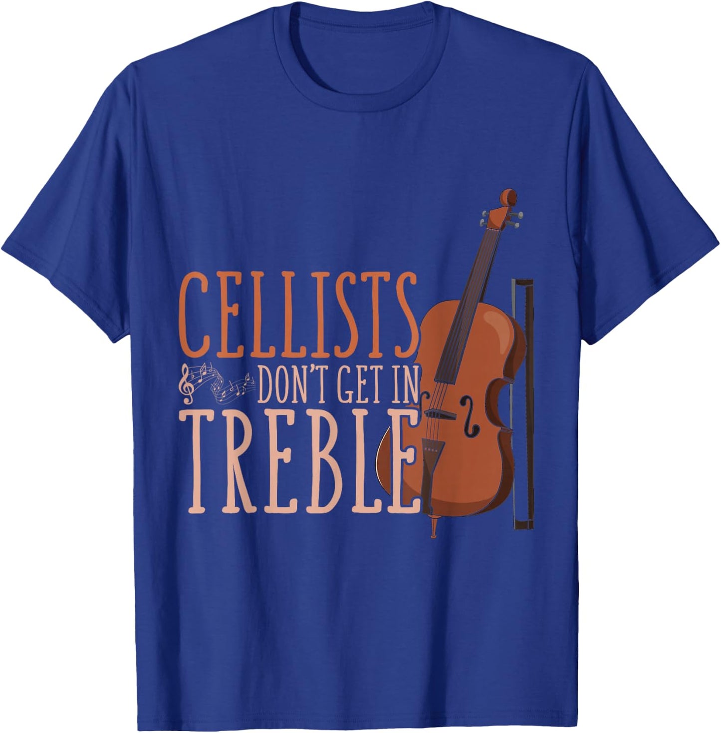 Cellists Don't Get in Trouble Funny Cello T-Shirt - T-Shirt | Royal