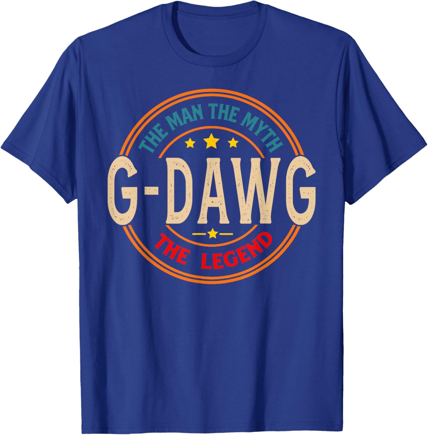 G-DAWG The Legend The Man, Funny G-DAWG Fathers Day T-Shirt - T-Shirt | Royal