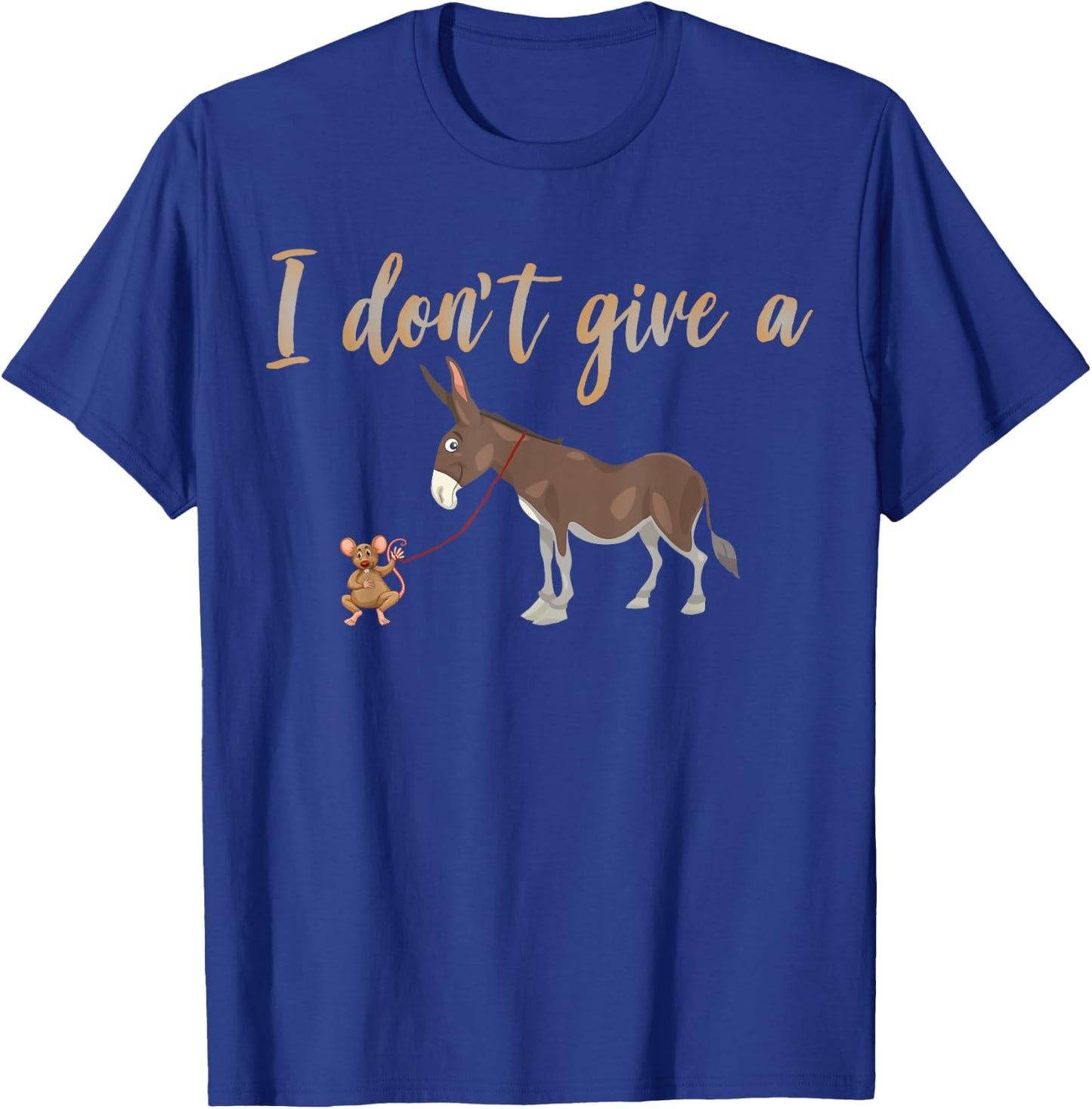 I Don't Give A Rats Ass Funny Donkey Mule On A Leash T-Shirt - T-Shirt | Royal