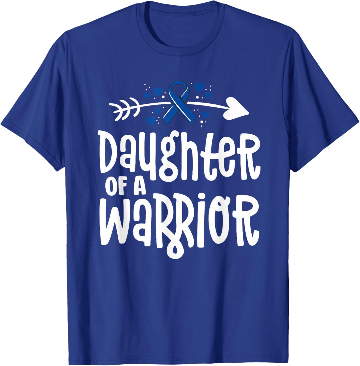 Daughter of a Warrior Blue Family Colon Cancer Awareness T-Shirt - T-Shirt | Royal
