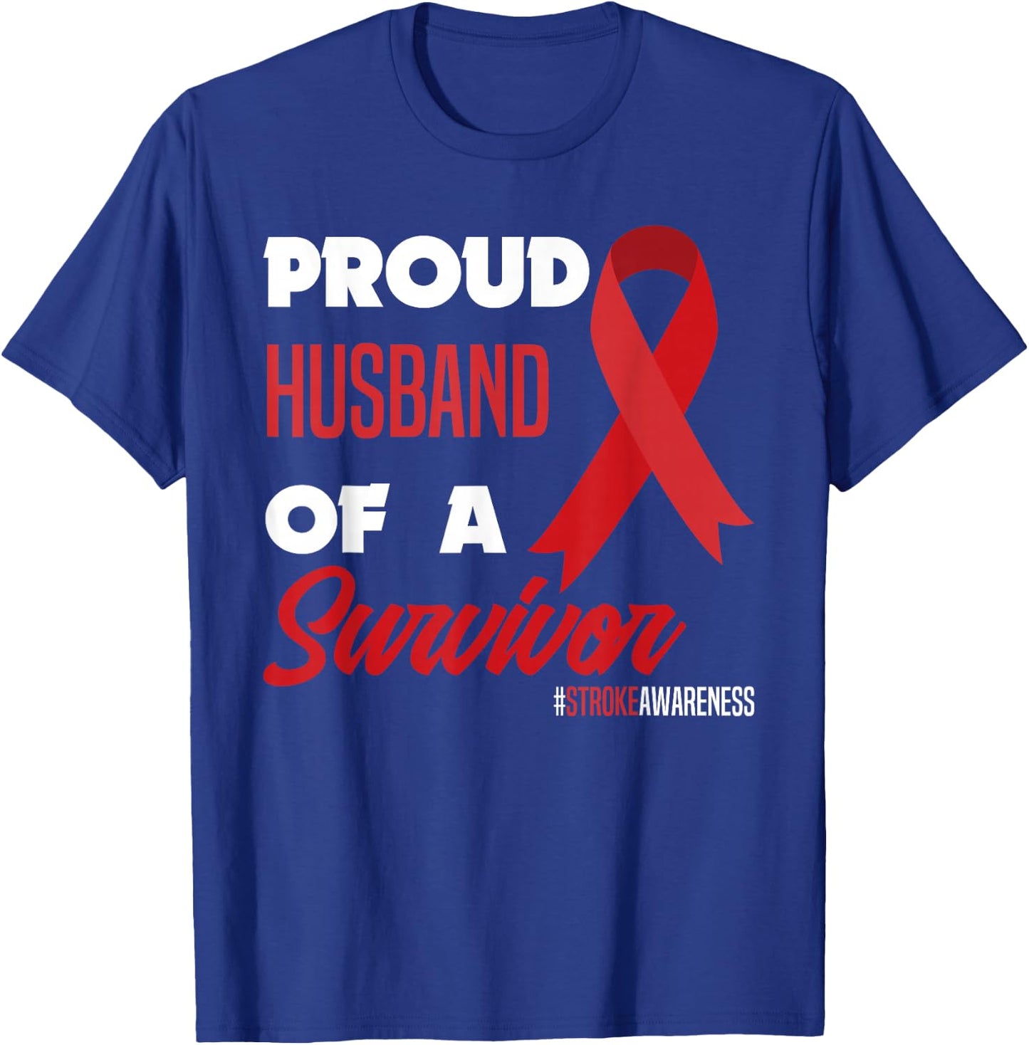 Proud Husband Of A Survivor Stroke Warrior Stroke Awareness T-Shirt - T-Shirt | Royal