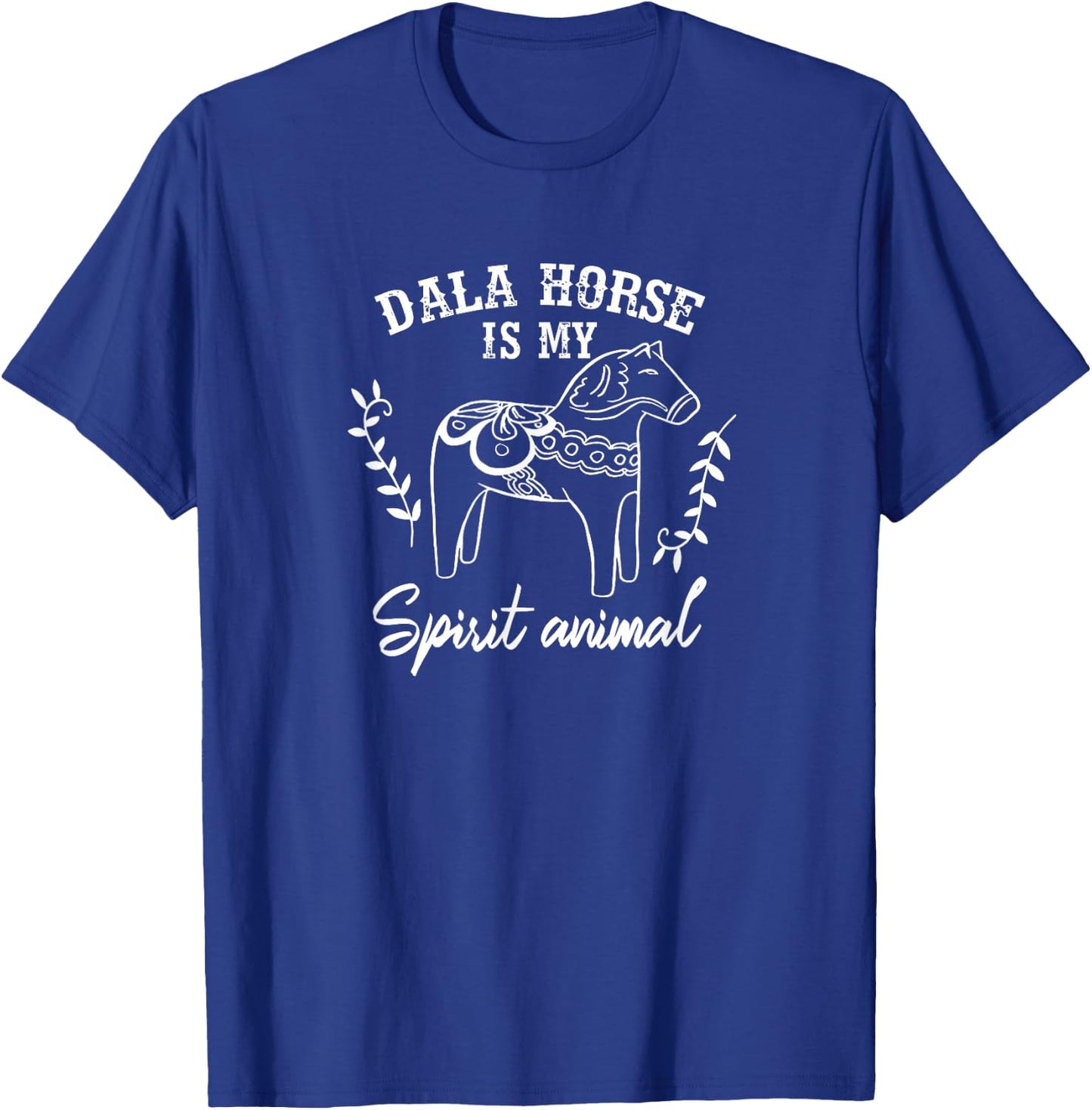 Dala Horse Is My Spiritual Animal Swedish Horse Equestrian T-Shirt - T-Shirt | Royal