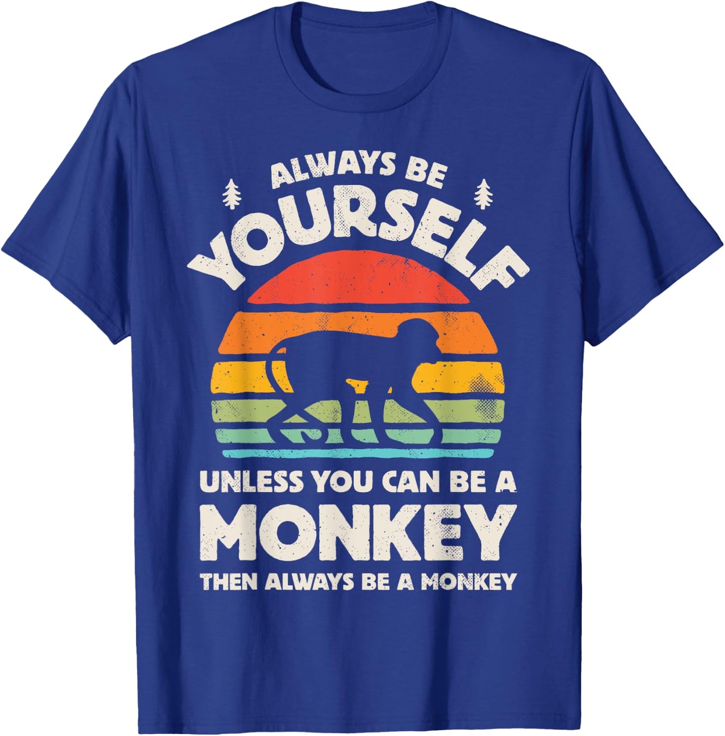 Monkey Always Be Yourself Retro Vintage 70s Men Women Funny T-Shirt - T-Shirt | Royal