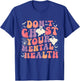 Don't Ghost Your Mental Health Feeling Halloween Spooky Cute T-Shirt - T-Shirt | Royal