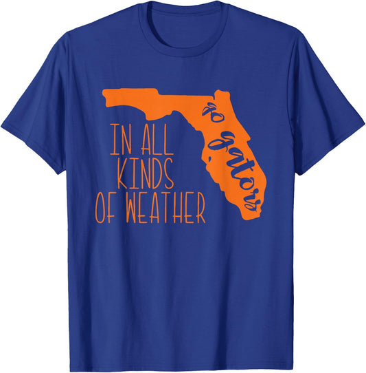 Go Gators In All Kinds Of Weather Design T-Shirt - T-Shirt | Royal