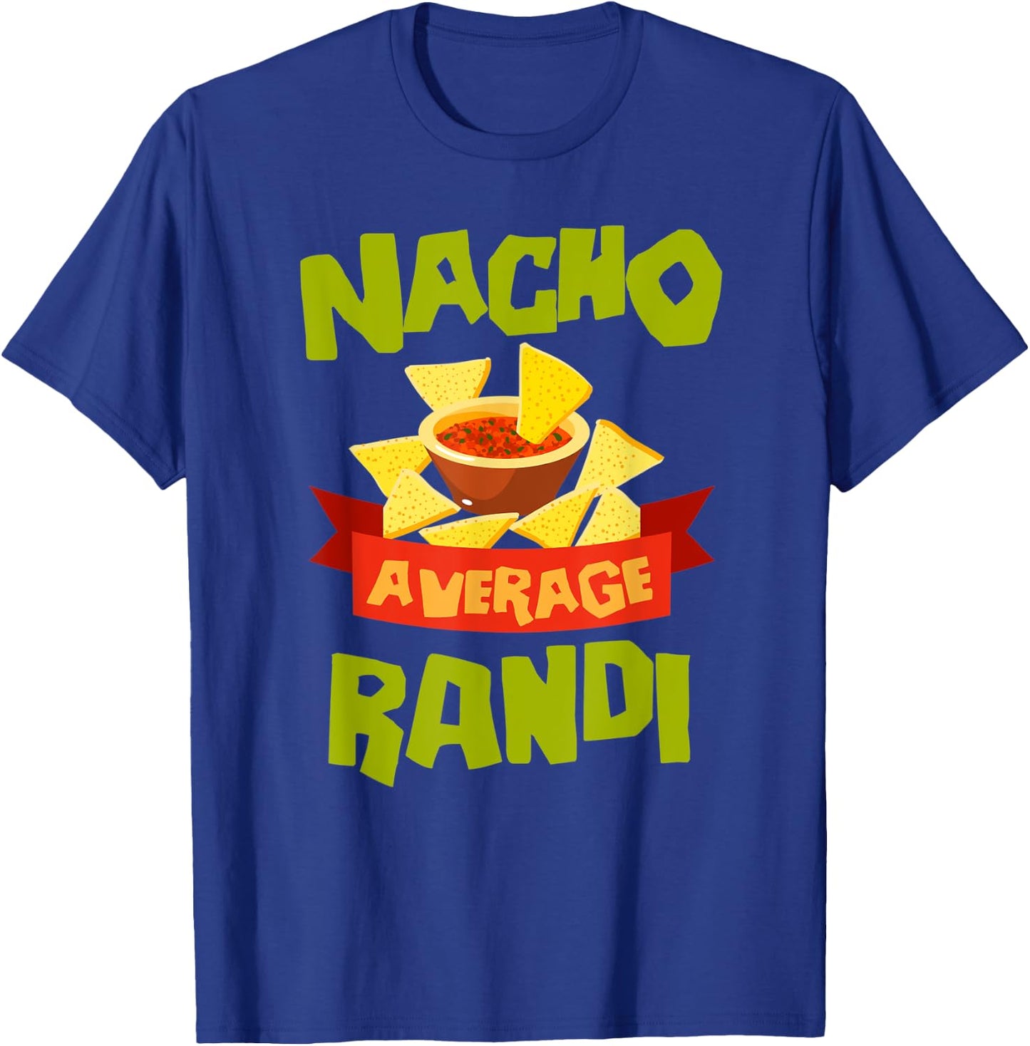 NACHO AVERAGE RANDI Funny Birthday Personalized Name Gift T-Shirt - T-Shirt | Royal