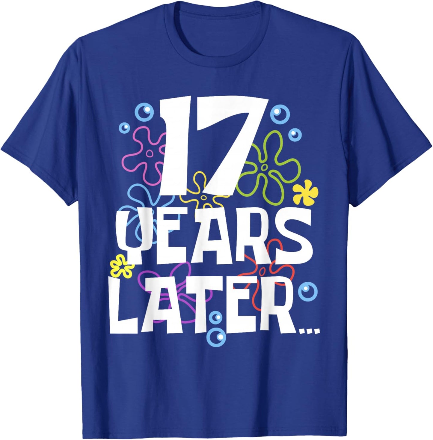 17 YEAR LATER SEVENTEEN 17 year Old Birthday Gifts Boy Girls T-Shirt - T-Shirt | Royal