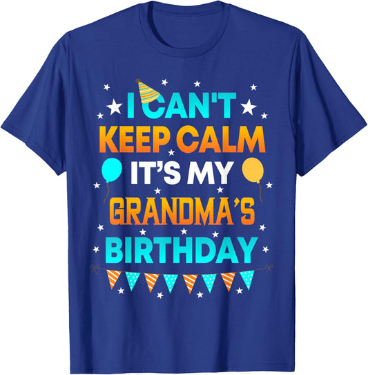 I Can't Keep Calm It's My Grandma Birthday Gift Party T-Shirt - T-Shirt | Royal