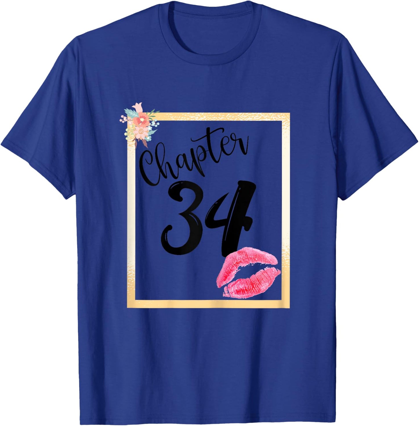 Chapter 34 years 34th happy birthday lips girls women gift T-Shirt - T-Shirt | Royal