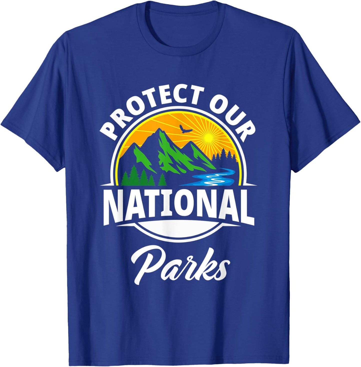 Protect Our National Parks Save Earth Environmental Protest T-Shirt - T-Shirt | Royal