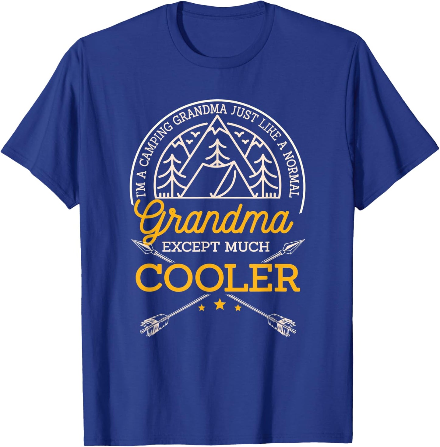 I'm A Camping Grandma Just Like A Normal Grandma Only Cooler T-Shirt - T-Shirt | Royal