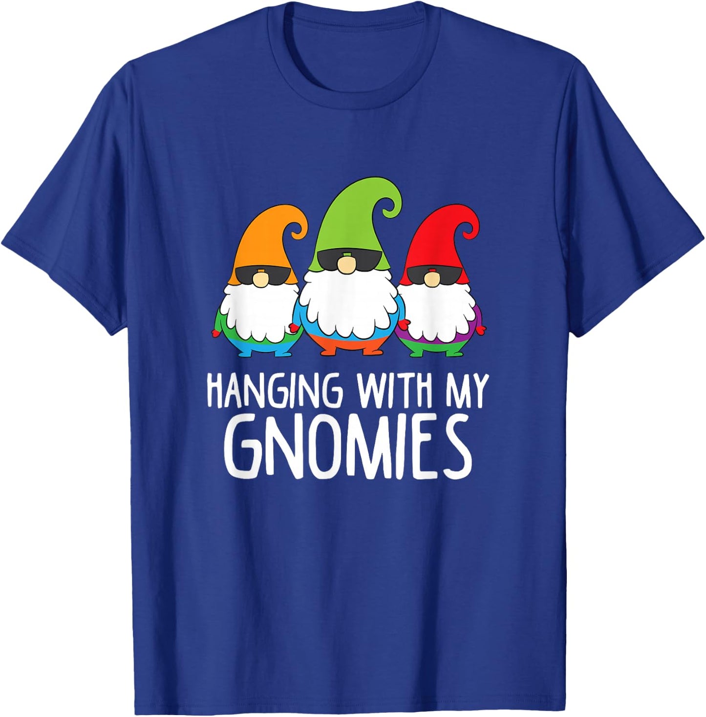 Hanging With My Gnomies Funny Garden Gnome T-Shirt - T-Shirt | Royal