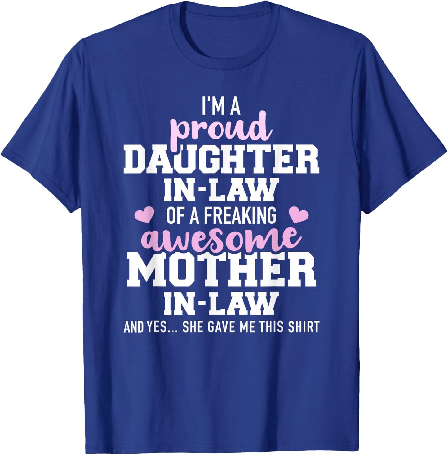 Proud daughter-in-law of a freaking awesome mother-in-law T-Shirt - T-Shirt | Royal