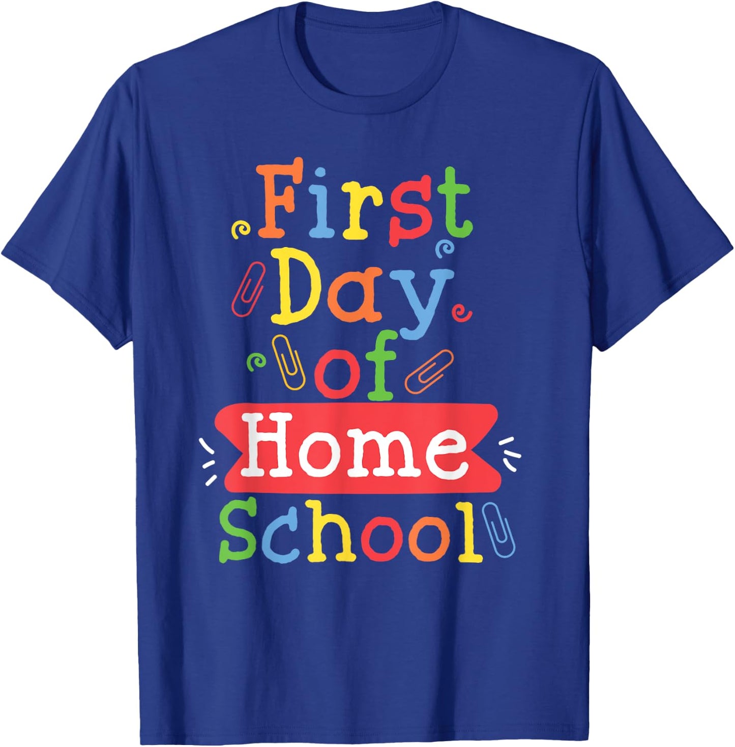 First Day Of School Homeschool Teacher T-Shirt - T-Shirt | Royal