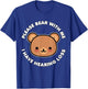 Hearing Impaired Hard of Hearing - Bear with me i have T-Shirt - T-Shirt | Royal