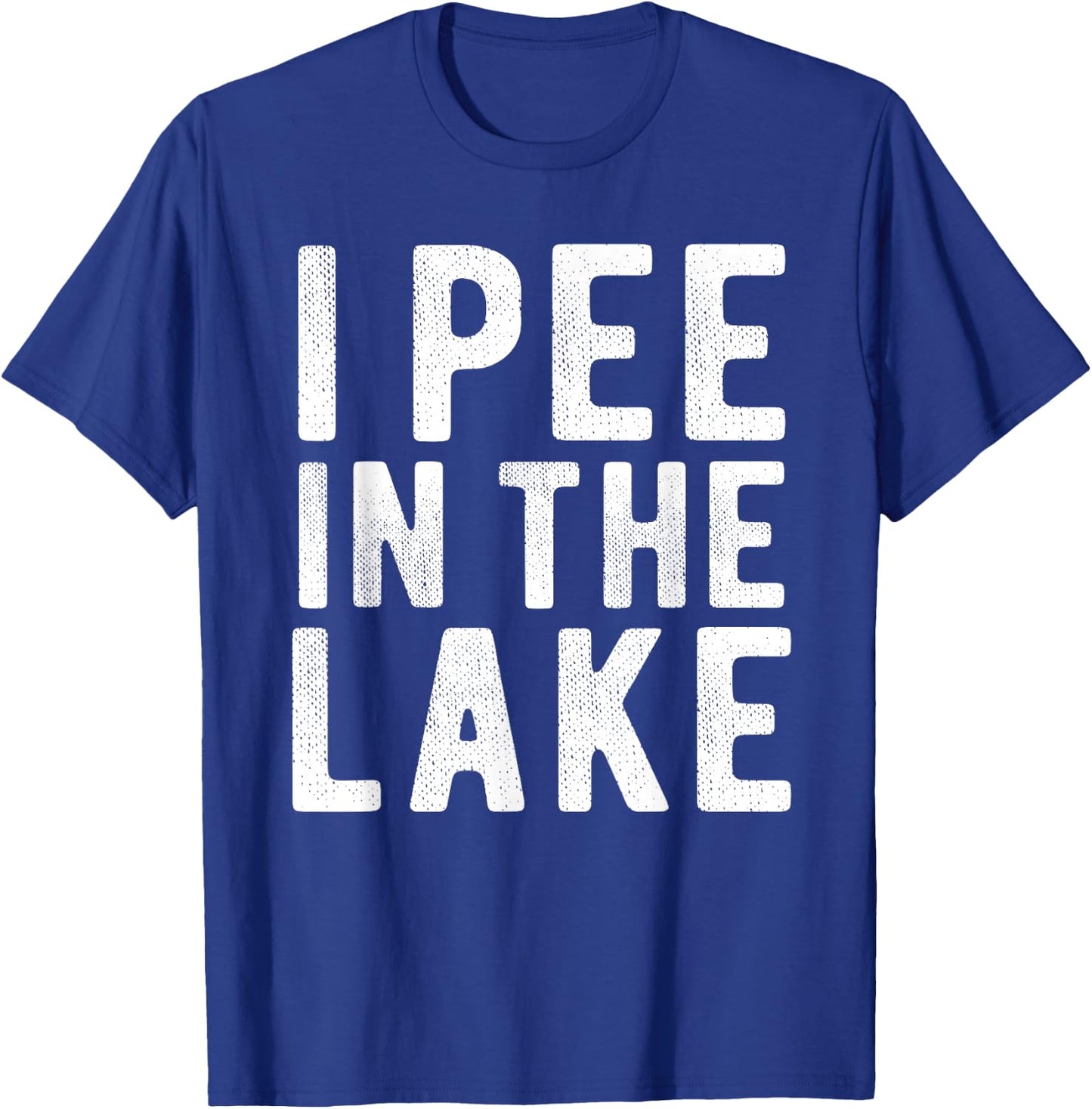 I Pee In The Lake Funny Summer Vacation Vintage Boating Men Women Girls Kids T-Shirt - T-Shirt | Royal