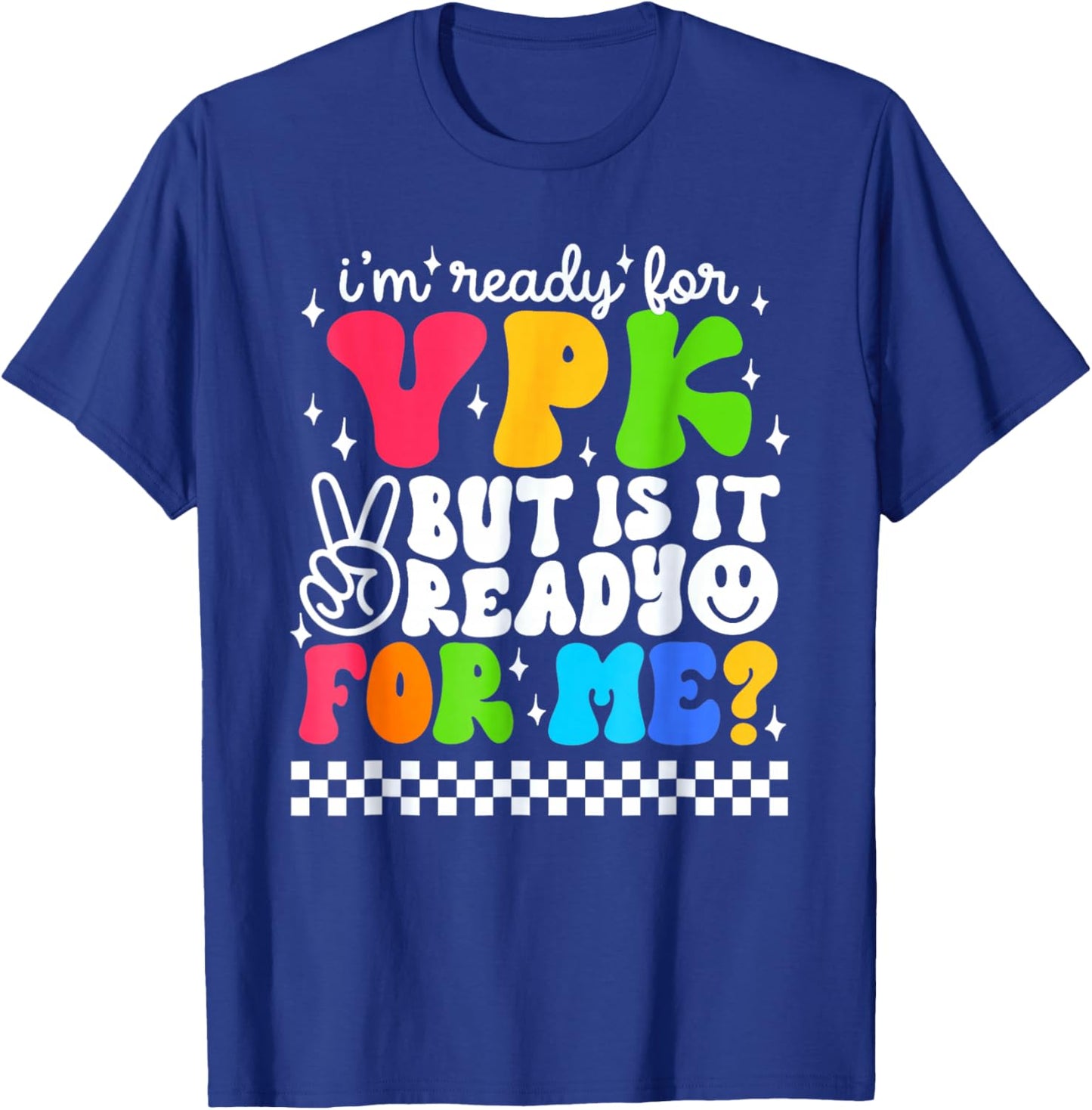 I'm Ready for VPK First Day Of School Teacher Student Kids T-Shirt - T-Shirt | Royal