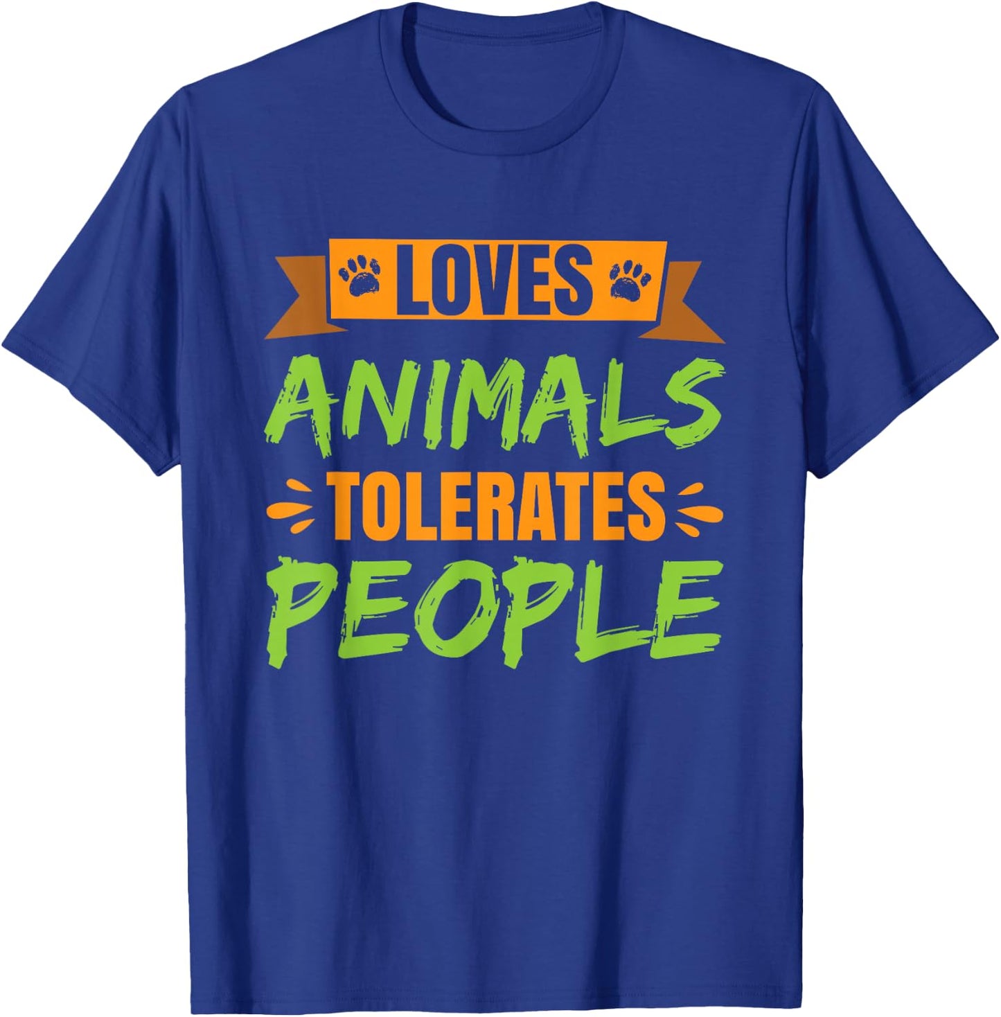 Loves Animals Tolerates People T-Shirt - T-Shirt | Royal