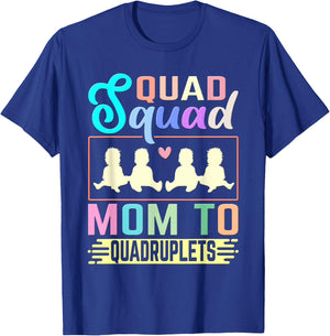 Quad Squad: Mom To Quadruplets Mommy Mami Mama Mother T-Shirt - T-Shirt | Royal
