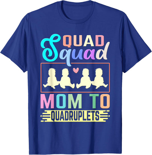 Quad Squad: Mom To Quadruplets Mommy Mami Mama Mother T-Shirt - T-Shirt | Royal
