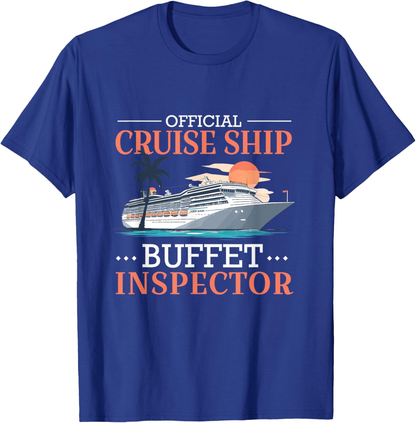 Official Cruise Ship Buffet Inspector Cruise Trip Cruising T-Shirt - T-Shirt | Royal