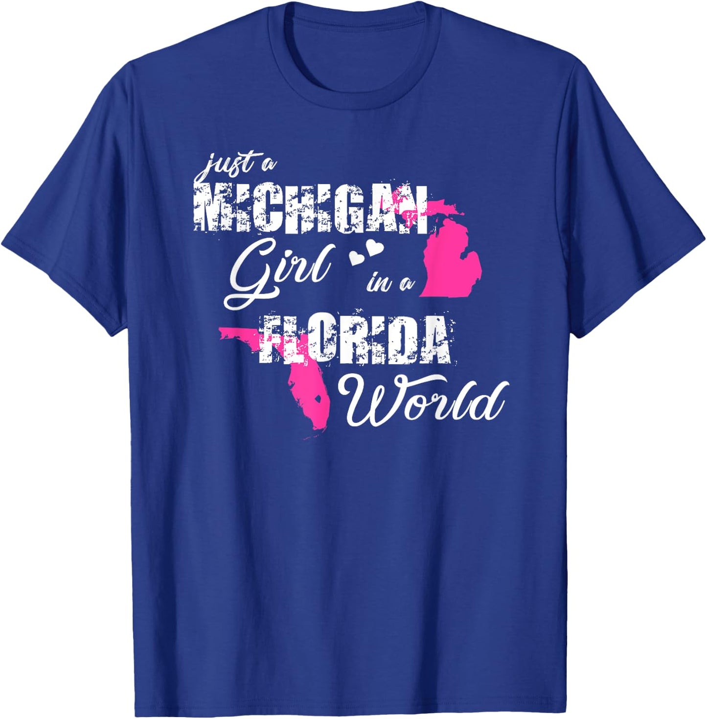 Funny Michigan Shirts Just a Michigan girl in a Florida T-Shirt - T-Shirt | Royal