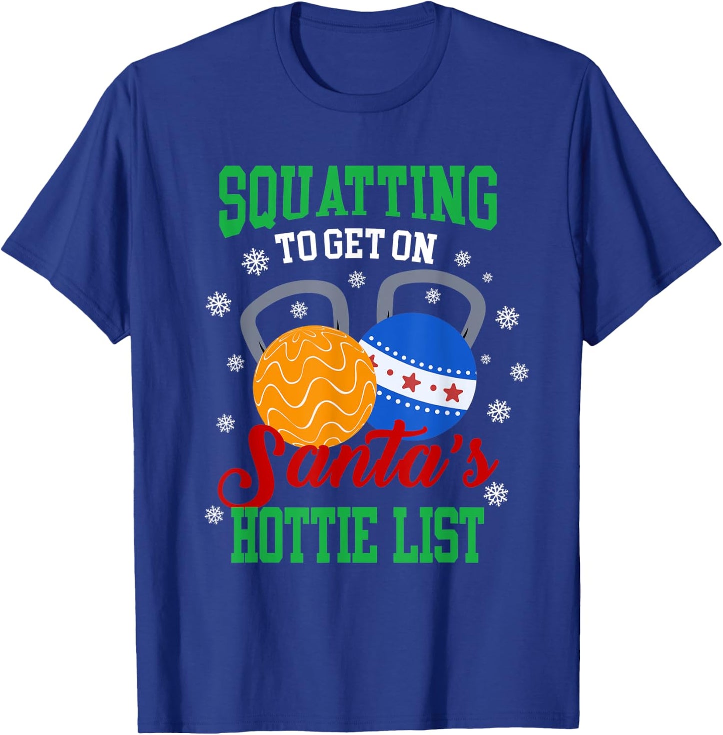 Squatting To Get On Santa'sHottie List - Bodybuilding T-Shirt - T-Shirt | Royal