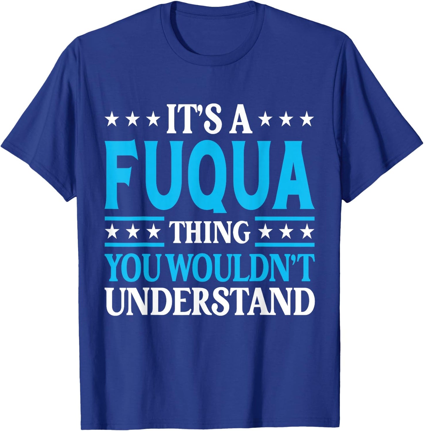 It's A Fuqua Thing Surname Funny Team Family Last Name Fuqua T-Shirt - T-Shirt | Royal