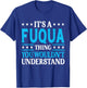 It's A Fuqua Thing Surname Funny Team Family Last Name Fuqua T-Shirt - T-Shirt | Royal