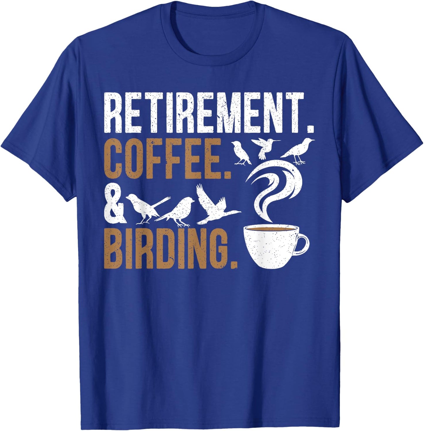 Retirement Coffee Birding Retired Birder Bird Watching T-Shirt - T-Shirt | Royal