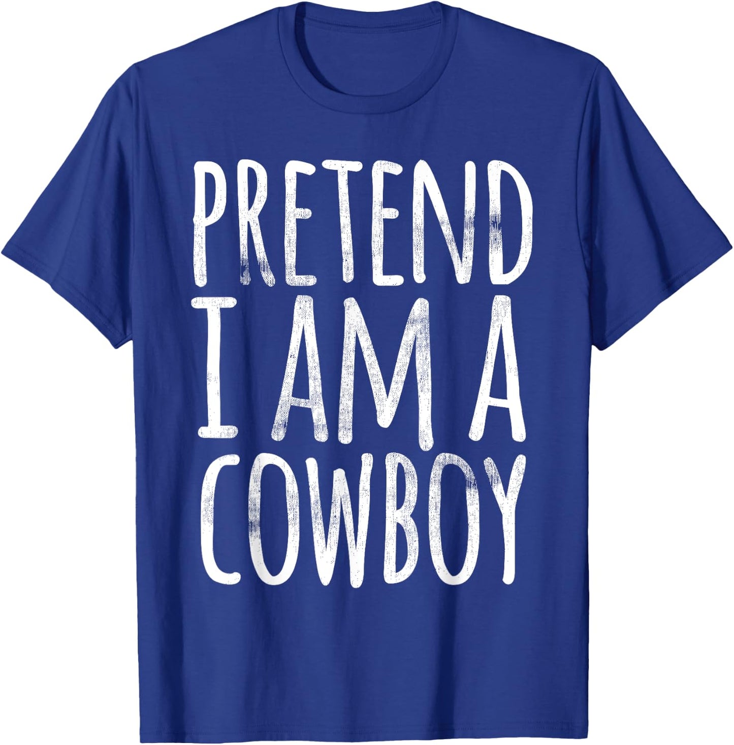 PRETEND I'M A COWBOY Funny Easy Lazy Halloween Costume Gift T-Shirt - T-Shirt | Royal