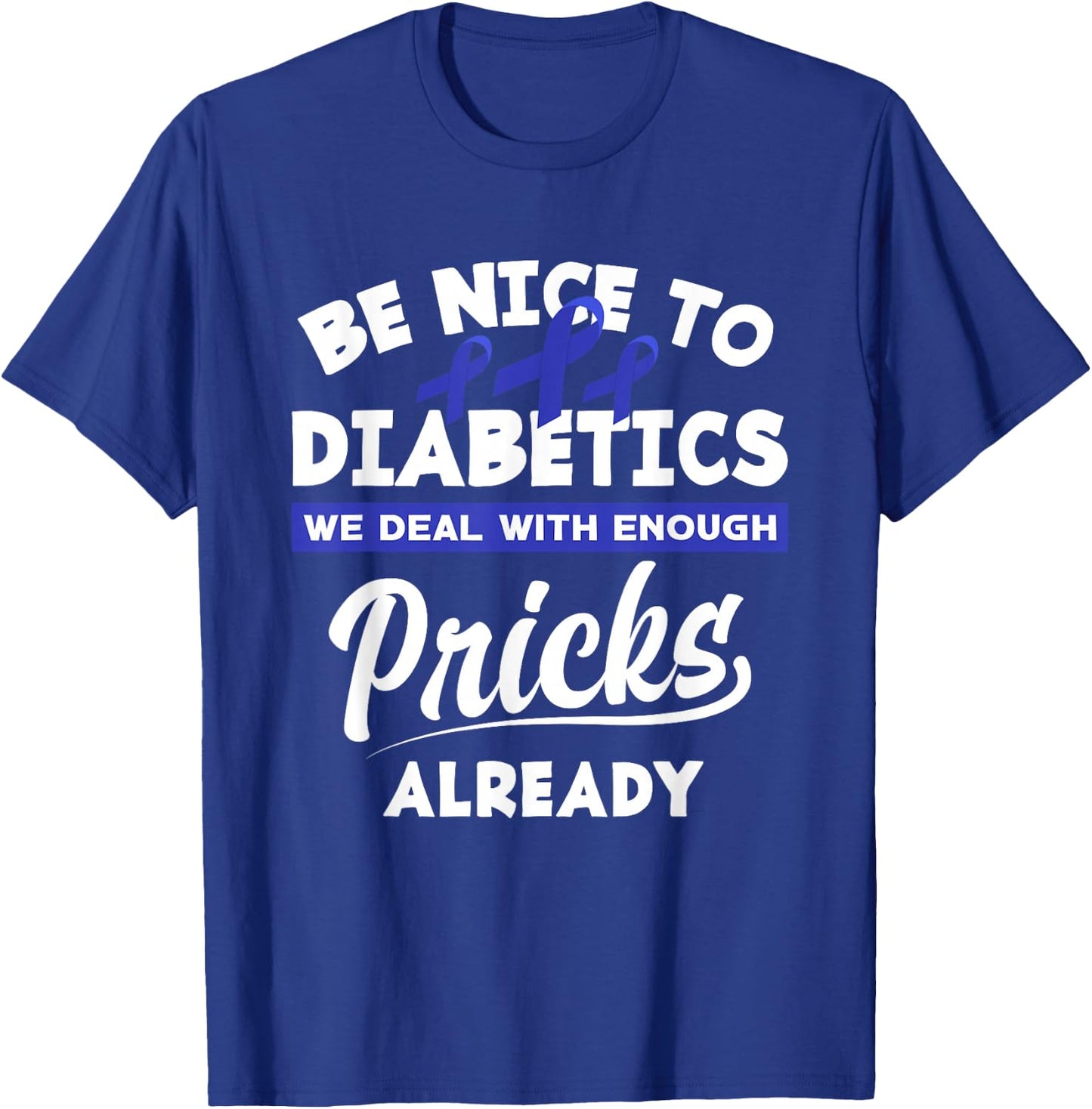 Funny Diabetic Type 1 Diabetes T1D Diabetes Awareness T-Shirt - T-Shirt | Royal