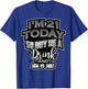 I'm 21 Today So Buy Me A Drink Sign My Shirt | Birthday Gift T-Shirt - T-Shirt | Royal