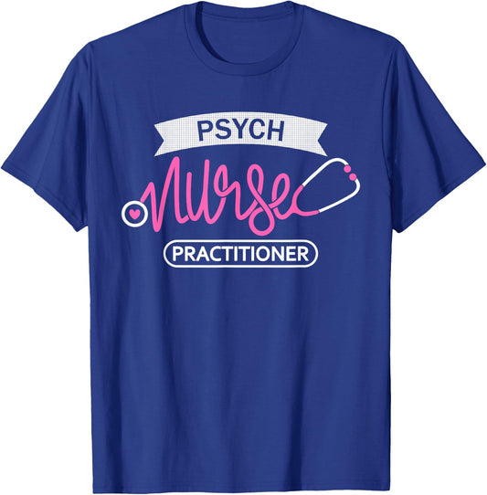 Psych Nurse Practitioner NP- Psychiatric Mental Health Nurse T-Shirt - T-Shirt | Royal