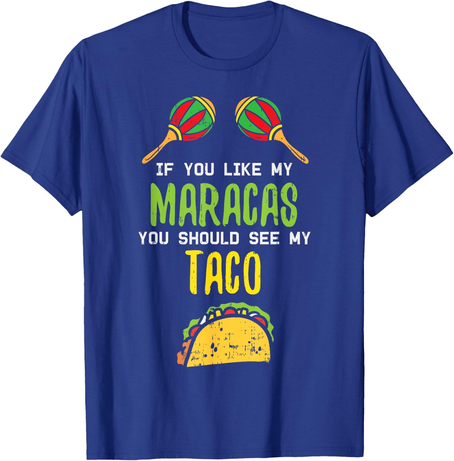 If You Like Maracas See My Taco Naughty Cinco De Mayo Women T-Shirt - T-Shirt | Royal