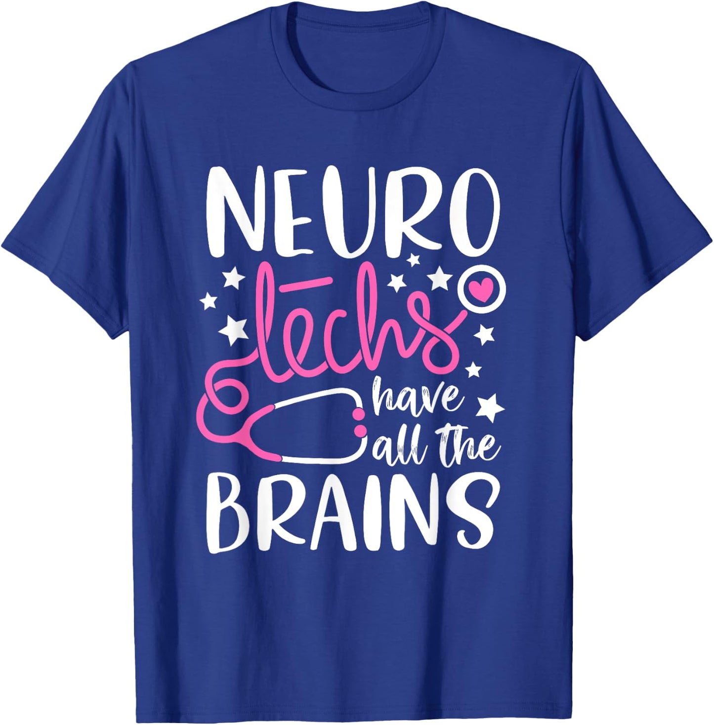 Neuro technicians Neuro Techs have all the brains Neurology T-Shirt - T-Shirt | Royal