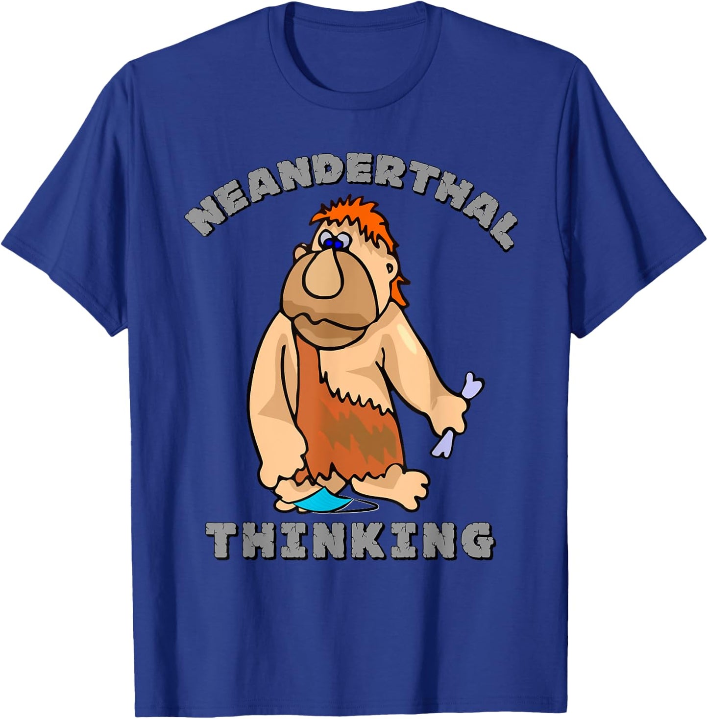 Neanderthal Thinking T-Shirt - T-Shirt | Royal