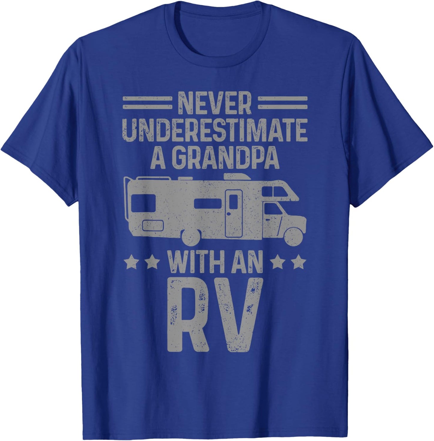 RV Motorhome Camper Never Underestimate A Grandpa Funny Gift T-Shirt - T-Shirt | Royal