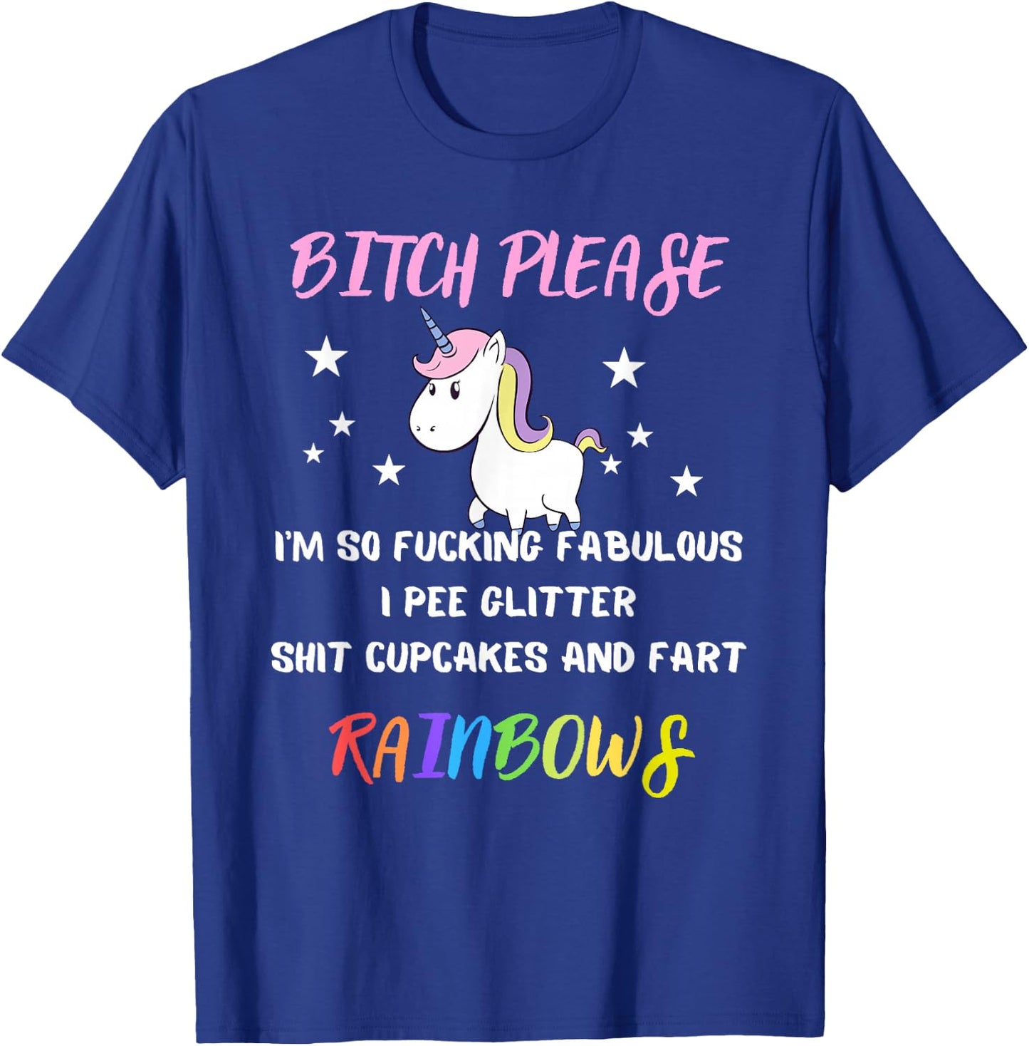 Bitch Please Im So Fucking Fabulous Unicorn Gift T-Shirt - T-Shirt | Royal