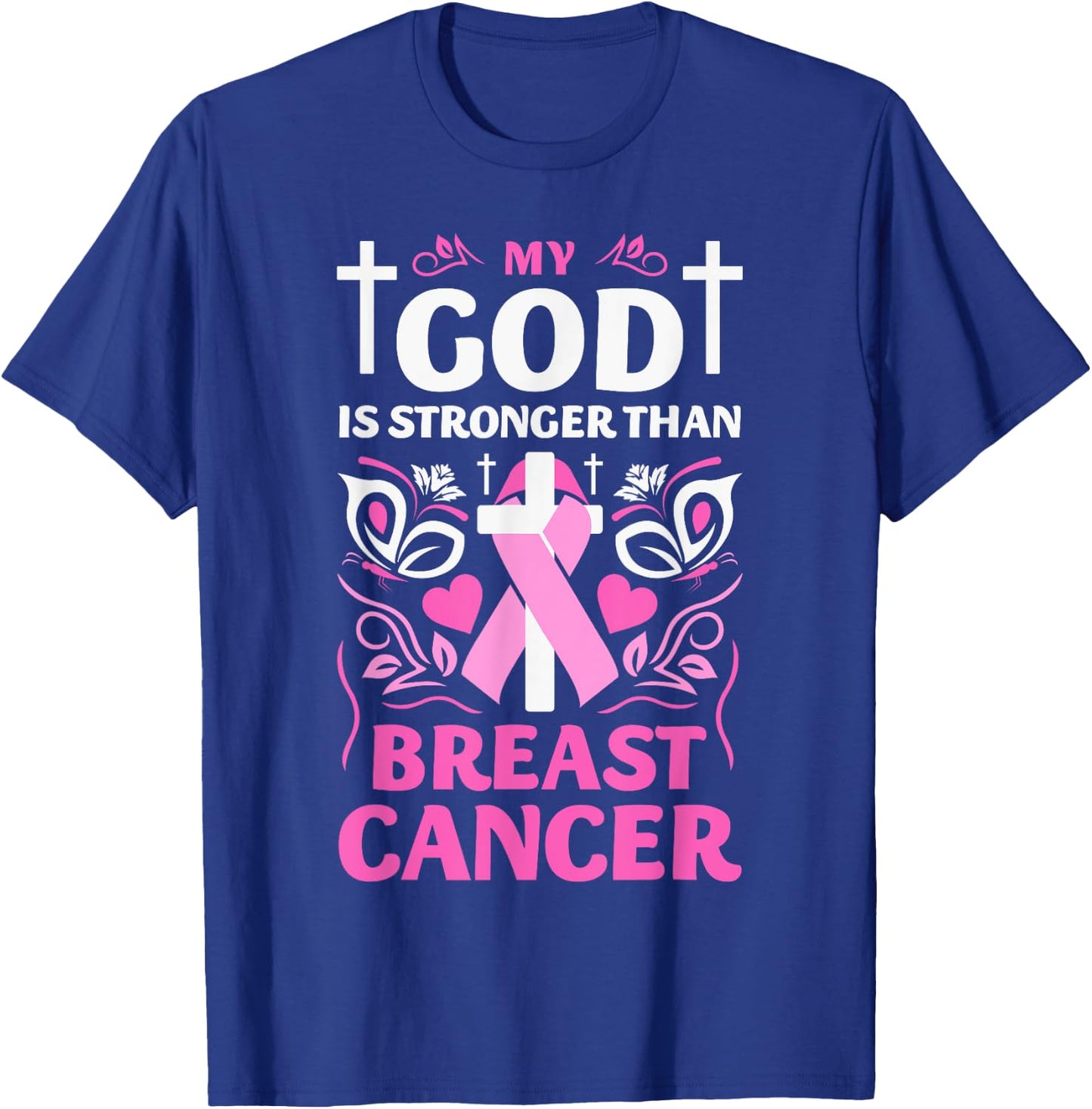 My God Is Stronger Than Breast Cancer Awareness Christian T-Shirt - T-Shirt | Royal