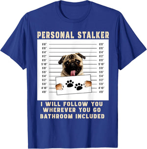 Personal Stalker pug Dog Arrested Jail Photo Funny T-Shirt - T-Shirt | Royal