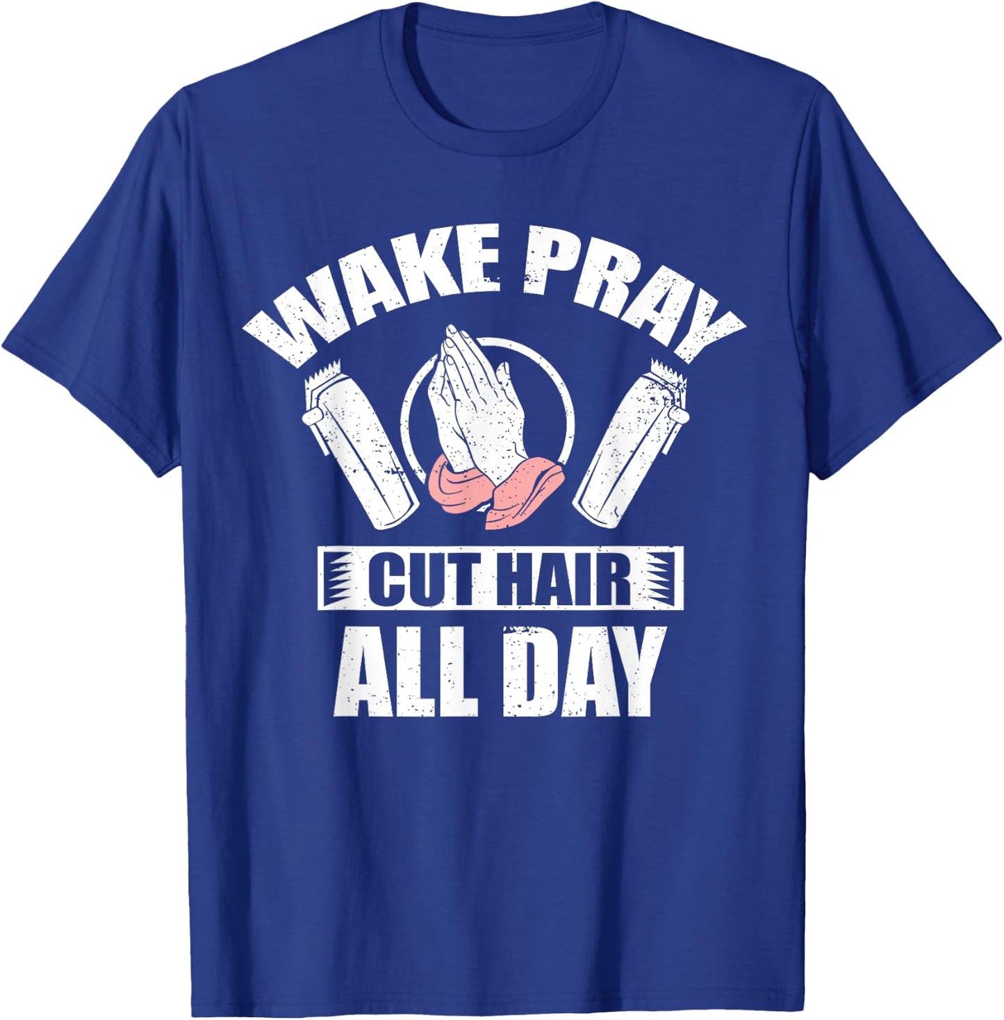 Wake Pray Cut Hair Christian Barber Religious Hairdresser T-Shirt - T-Shirt | Royal