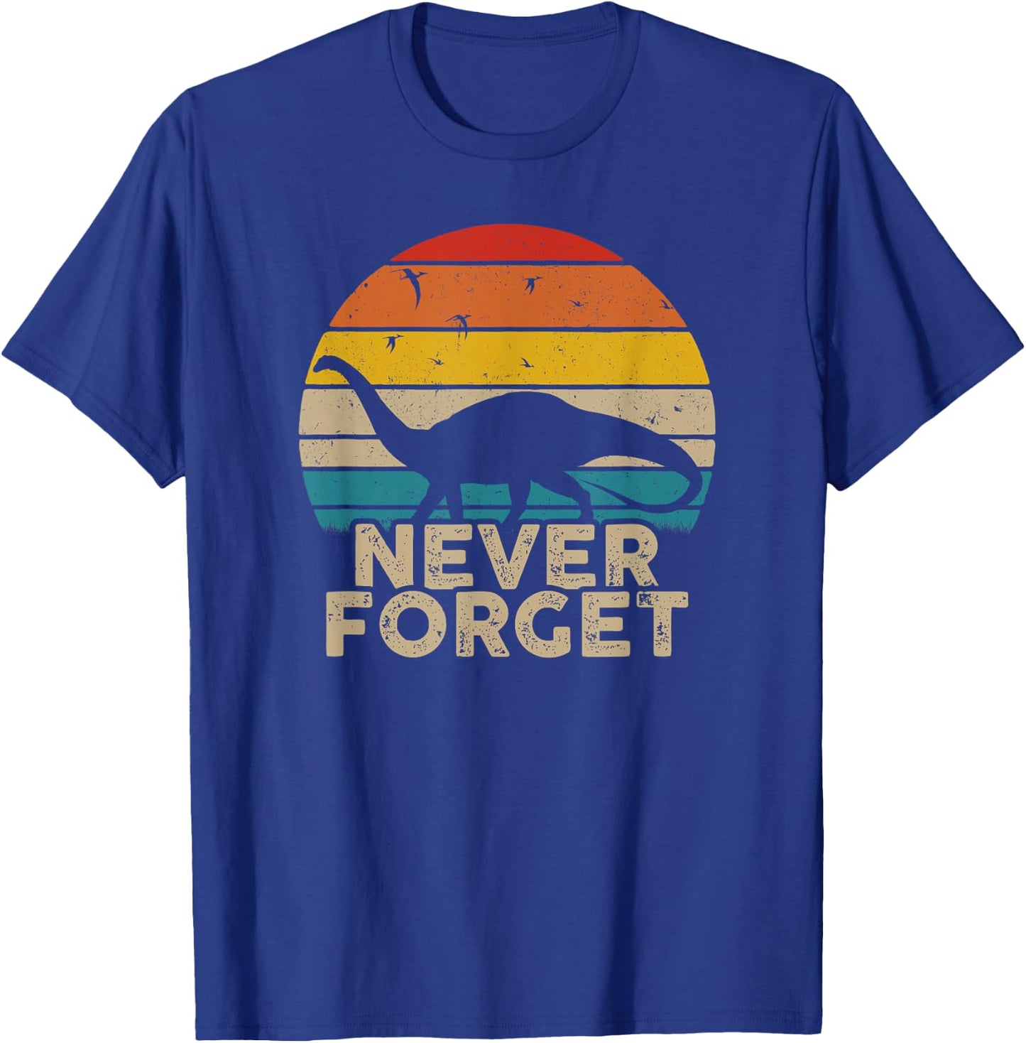 Never Forget Retro Vintage Dinosaur Sarcastic Funny Gift T-Shirt - T-Shirt | Royal