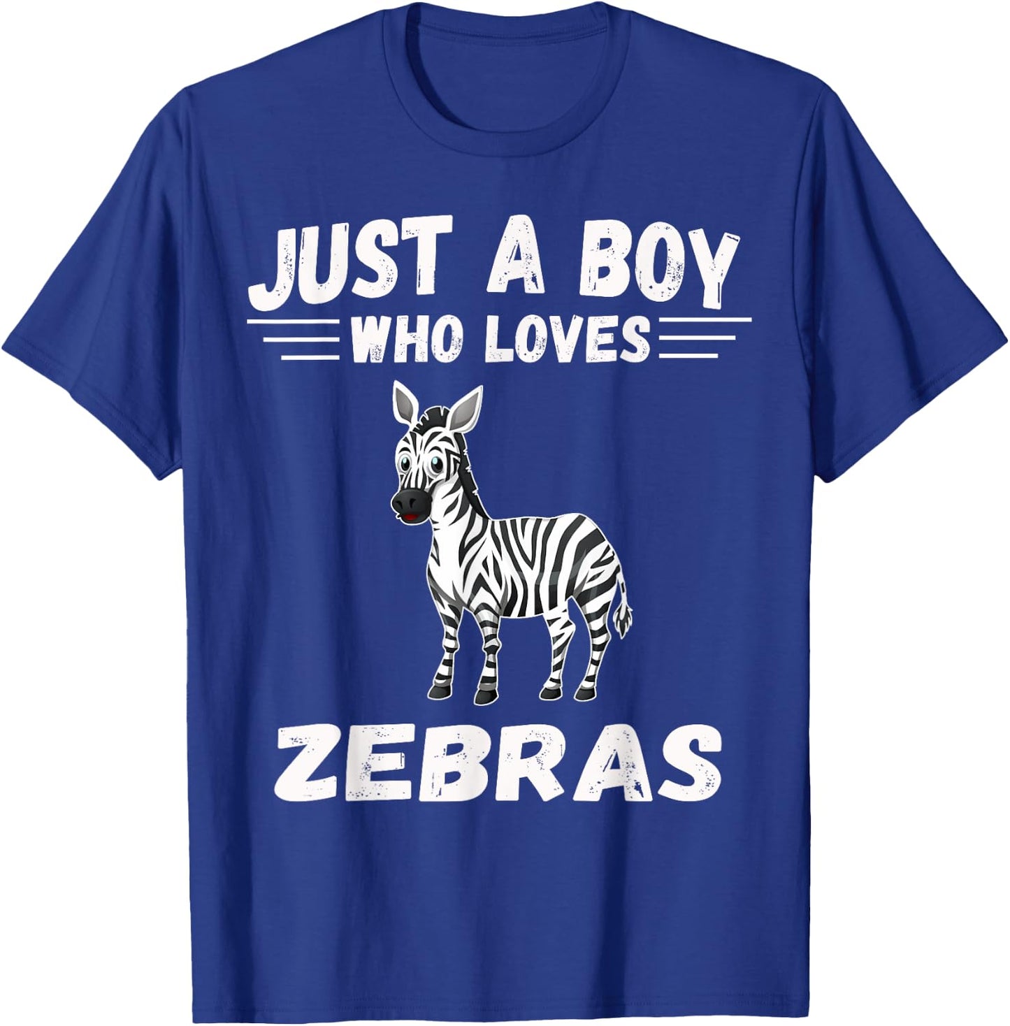 Just A Boy Who Loves Zebras shirt Gifts Zebra Lover T-Shirt - T-Shirt | Royal