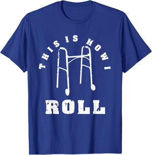 This Is How I Roll | Funny Senior Citizen Walker Gift T-Shirt - T-Shirt | Royal